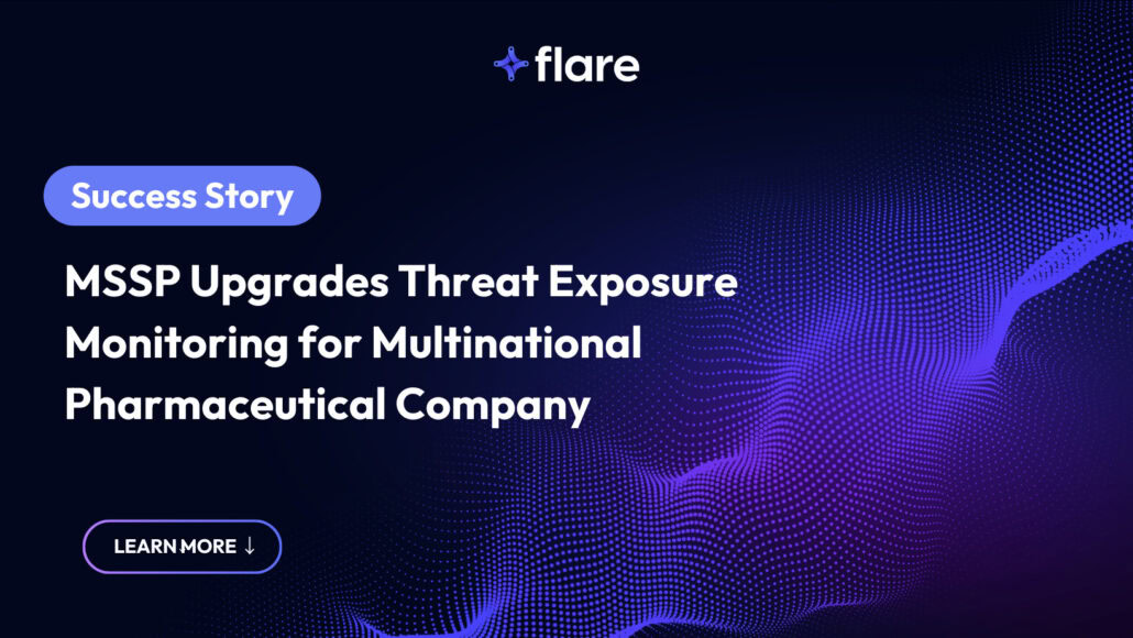 Black background with purple dots in the formation of waves. In the top middle is the Flare logo. On the left is a blue-purple oval with white text "Success Story" inside, and underneath says "MSSP Upgrades Threat Exposure Monitoring for Multinational Pharmaceutical Company" At the bottom is an oval that says "LEARN MORE" with an arrow pointing down.