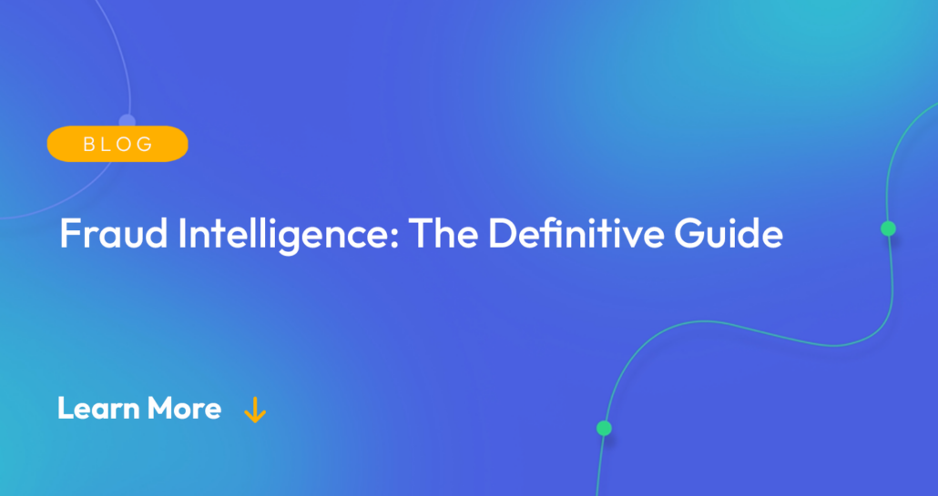 Gradient blue background. There is a light orange oval with the white text "BLOG" inside of it. Below it there's white text: "Fraud Intelligence: The Definitive Guide." There is white text underneath that which says "Learn More" with a light orange arrow pointing down.