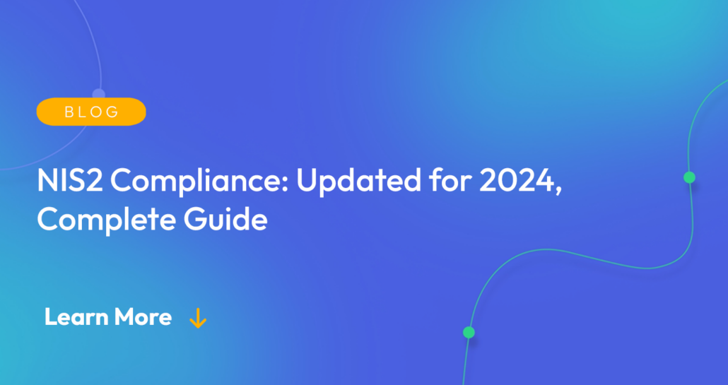 Gradient blue background. There is a light orange oval with the white text "BLOG" inside of it. Below it there's white text: "NIS2 Compliance: Updated for 2024, Complete Guide" There is white text underneath that which says "Learn More" with a light orange arrow pointing down.